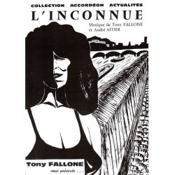 Edition Fallone L'inconnue - A.ASTIER-T.FALLONE - Partition Accordéon