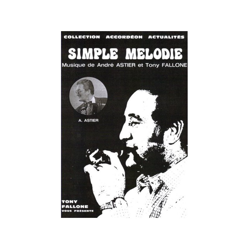 Edition Fallone Simple Melodie - A.ASTIER-T.FALLONE - Partition Accordéon