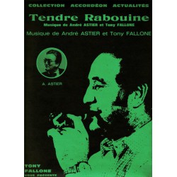 Edition Fallone Tendre Rabouine - A.ASTIER-T.FALLONE - Partition Accordéon