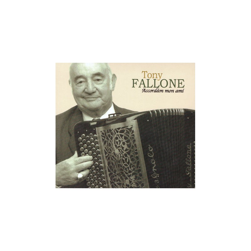 Tony Fallone Accordéon Mon Ami - CD Audio Remaster